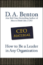 Ceo Material: How To Be A Leader In Any Organization - Preview