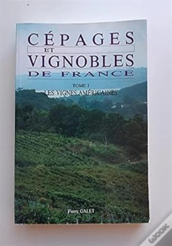 Capa do artigo Cépages Et Vignobles De France Tome 1 ; Les Vignes Américaines
