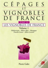 Cépages Et Vignobles De France Tome 3 ; Méditerranéee, Rhône-Alpes, Bourgogne, Franche-Comté, Alsace-Lorraine (2e Édition)