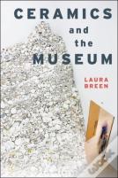 Ceramics And The Museum