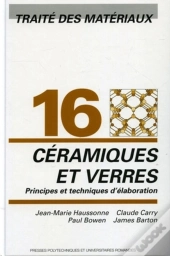 Céramiques Et Verres : Traité Des Matériaux - Volume 16
