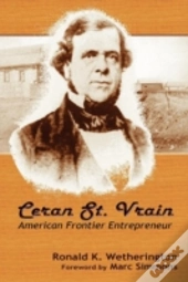 Ceran St. Vrain, American Frontier Entrepreneur