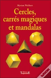 Cercles, Carres Magique, Mandalas