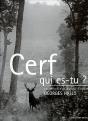 Cerf Qui Es-Tu ? Confidences D'Un Chasseur D'Images - Preview
