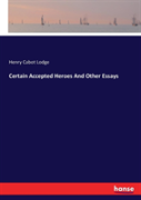Certain Accepted Heroes And Other Essays