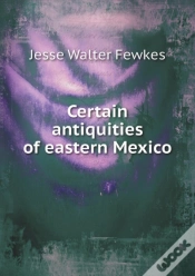 Capa do artigo Certain Antiquities Of Eastern Mexico