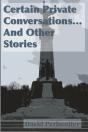 Certain Private Conversations... And Other Stories - Preview
