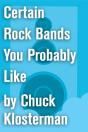 Certain Rock Bands You Probably Like - Preview