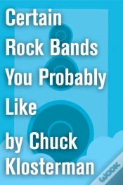 Capa do artigo Certain Rock Bands You Probably Like