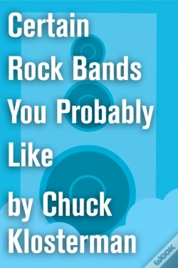 Capa do artigo Certain Rock Bands You Probably Like