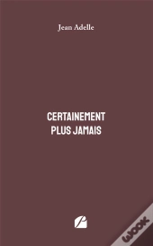 Certainement Plus Jamais