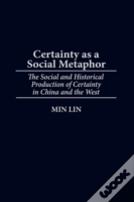 Certainty As A Social Metaphor