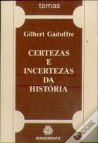 Certezas E Incertezas Da História