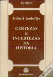 Certezas E Incertezas Da História