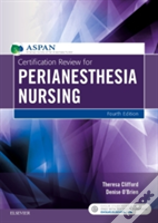 Certification Review For Perianesthesia Nursing