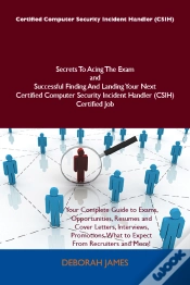 Capa do artigo Certified Computer Security Incident Handler (Csih) Secrets To Acing The Exam And Successful Finding And Landing Your Next Certified Computer Security