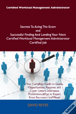 Capa do artigo Certified Workload Management Administrator Secrets To Acing The Exam And Successful Finding And Landing Your Next Certified Workload Management Admin