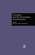 Cervantes And His Postmodern Constituencies