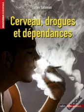 Cerveau, Drogues Et Dépendances