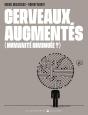 Cerveaux Augmentés (Humanité Diminuée ?) - Preview