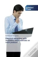 Cervical Retraction With Isometric Neck Exercise On Neck Posture