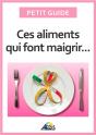 Ces Aliments Qui Font Maigrir - Preview