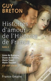 Ces Amours Qui Ont Fait La France