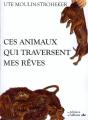 Ces Animaux Qui Traversent Mes Rêves - Preview