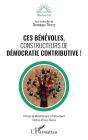 Ces Bénévoles, Constructeurs De Démocratie Contributive ! - Preview
