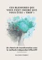 Ces Blessures Qui Vous Font Croire Que Vous Êtes « Trop » : Un Chemin De Transformation Avec La Méthode Indépendant Effectif© - Preview
