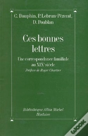 Capa do artigo Ces Bonnes Lettres ; Une Correspondance Familiale Au Xix Siècle