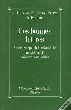 Capa do artigo Ces Bonnes Lettres ; Une Correspondance Familiale Au Xix Siècle