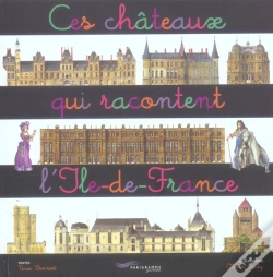 Capa do artigo Ces Châteaux Qui Racontent L'Ile-De-France
