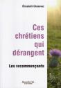 Ces Chrétiens Qui Dérangent ; Les Recommençants - Preview