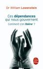 Ces Dépendances Qui Nous Gouvernent ; Comment S'En Libérer? - Preview