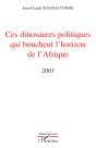 Ces Dinosaures Politiques Qui Bouchent L'Horizon De L'Afrique 2003 - Preview