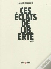 Ces Eclats De Liberte
