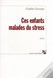 Ces Enfants Malades Du Stress