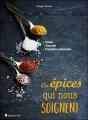 Ces Epices Qui Nous Soignent - Usages - Recettes - Proprietes Medicinales - Preview