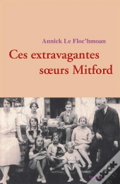 Ces Extravagantes Soeurs Mitford