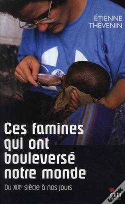 Capa do artigo Ces Famines Qui Ont Bouleversé Le Monde ; Du Xix Siècle À Nos Jours