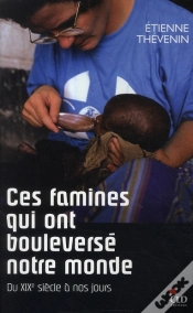 Capa do artigo Ces Famines Qui Ont Bouleversé Le Monde ; Du Xix Siècle À Nos Jours