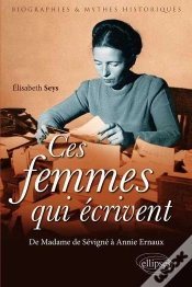 Capa do artigo Ces Femmes Qui Écrivent ; De Madame De Sévigné À Annie Ernaux