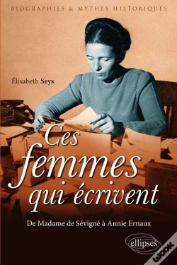 Capa do artigo Ces Femmes Qui Écrivent ; De Madame De Sévigné À Annie Ernaux