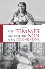 Ces Femmes Qui Ont Dit Non A La Colonisation - Preview