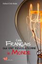 Ces Francais Qui Ont Revolutionné Le Monde - Preview