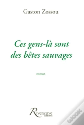 Ces Gens-Là Sont Des Bêtes Sauvages