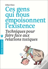 Ces Gens Qui Nous Empoisonnent L'Existence