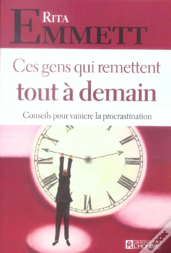 Capa do artigo Ces Gens Qui Remettent Tout A Demain ; Conseils Pour Vaincre La Procrastination