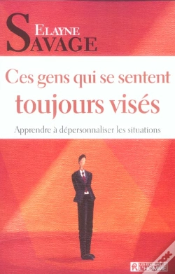 Capa do artigo Ces Gens Qui Se Sentent Toujours Vises ; Apprendre A Depersonnaliser Les Situations